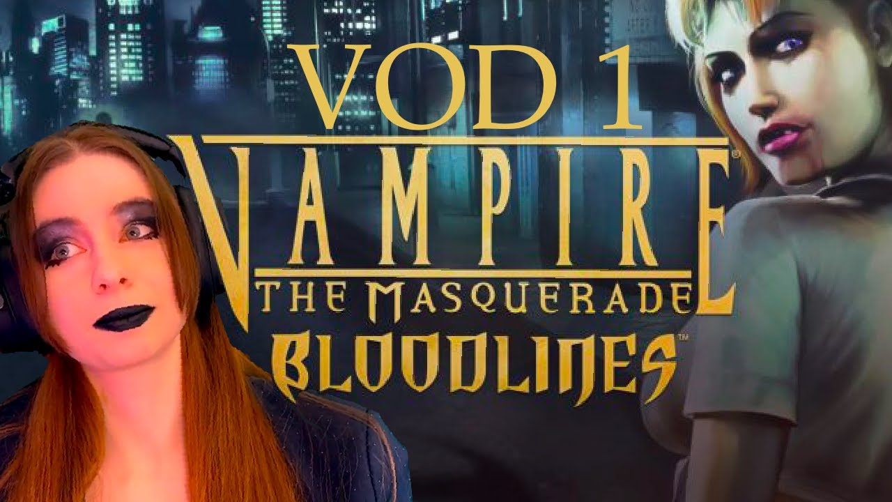I'm as wasted as my talents - Vampire the Masquarade Bloodlines VOD 1