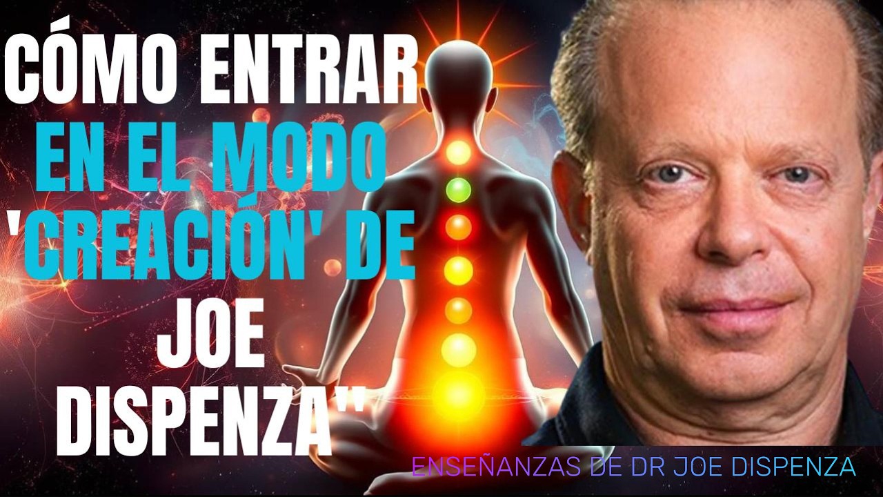 Tu Energía está Atrapada Cómo Entrar en el Modo DE CREACION ENSEÑANZAS DEL DR JOE DISPENZA