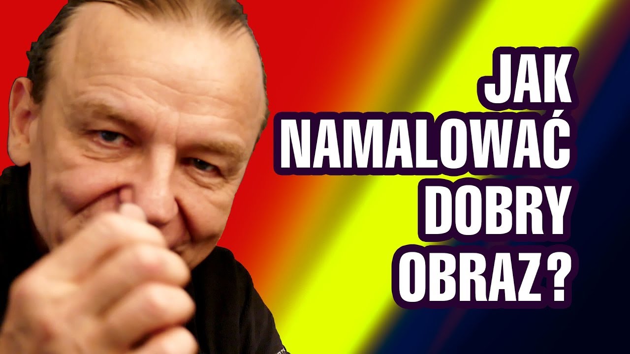 JAK NAMALOWAĆ DOBRY OBRAZ? [vlog #758]
