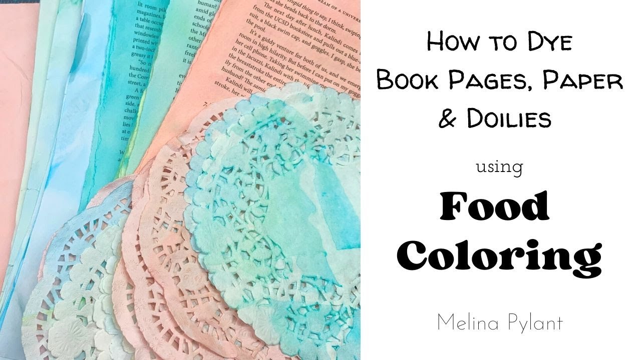 HOW TO DYE BOOK PAGES, PAPER and DOILIES using FOOD COLORING | EASY DIY
