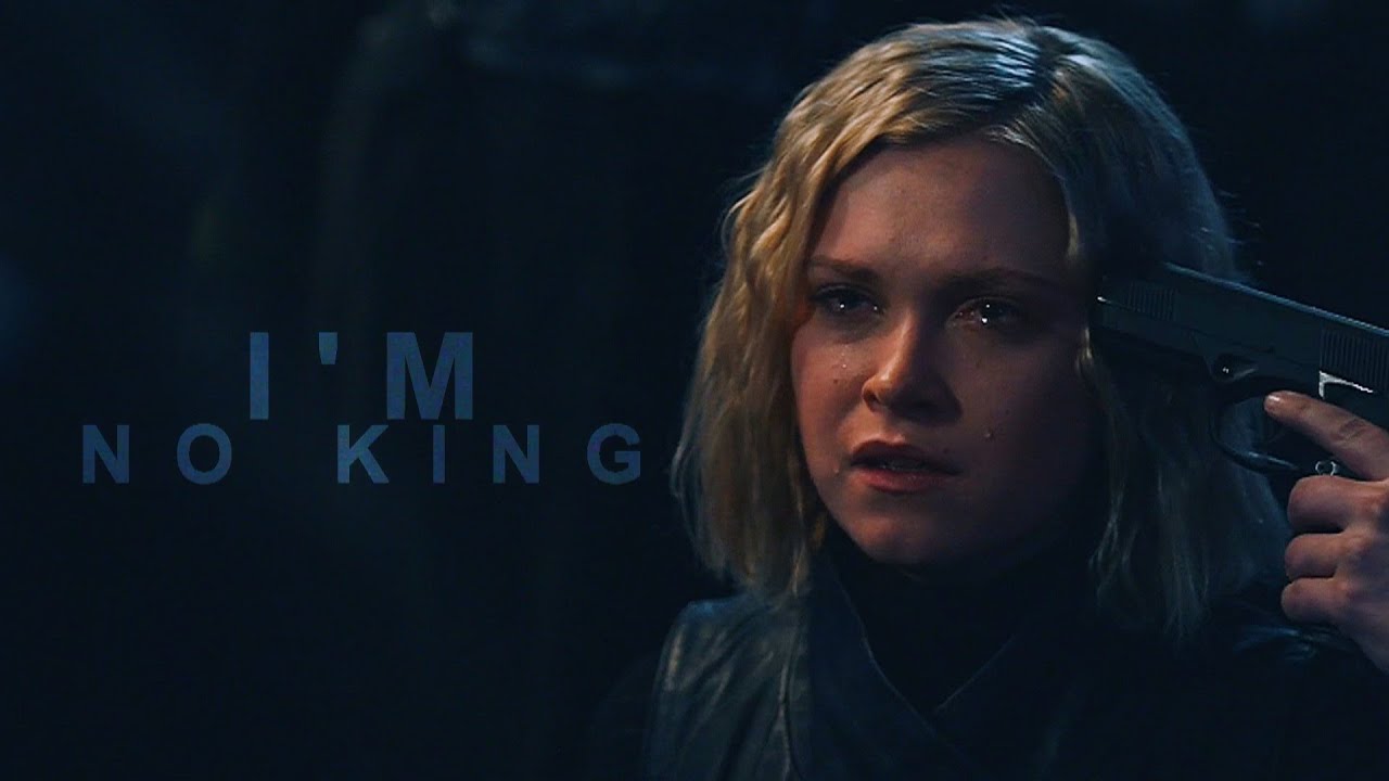 Clarke Griffin I No King [+6x13]