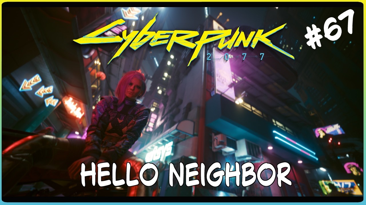 Cyberpunk Ep67 Hello Neighbor