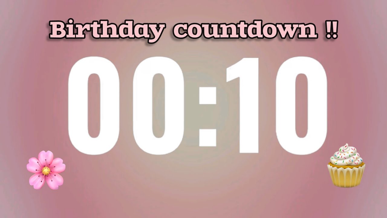 BIRTHDAY COUNTDOWN - 10 SECONDS 🌸🍰.          | Aesthetic|
