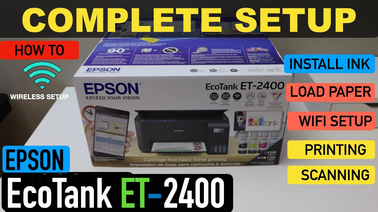 Epson EcoTank ET-2400 Setup, Unboxing, Fill Ink Tank, Load Paper, Wireless WiFi Setup, Print & Scan.