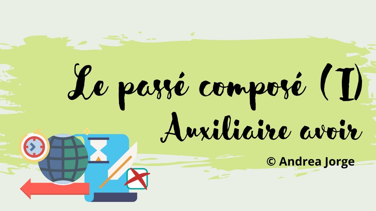 Passé composé (I): auxiliaire avoir