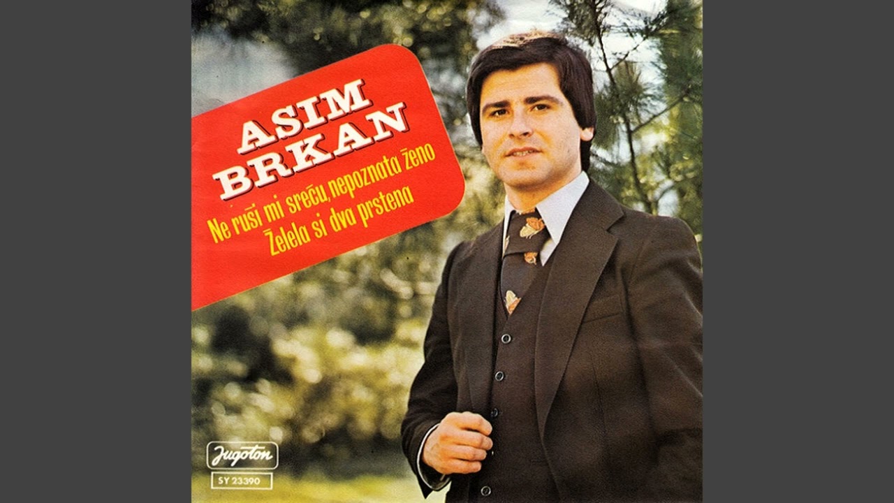 Asim Brkan-Ne ruši mi sreću, nepoznata ženo-(Audio 1978)