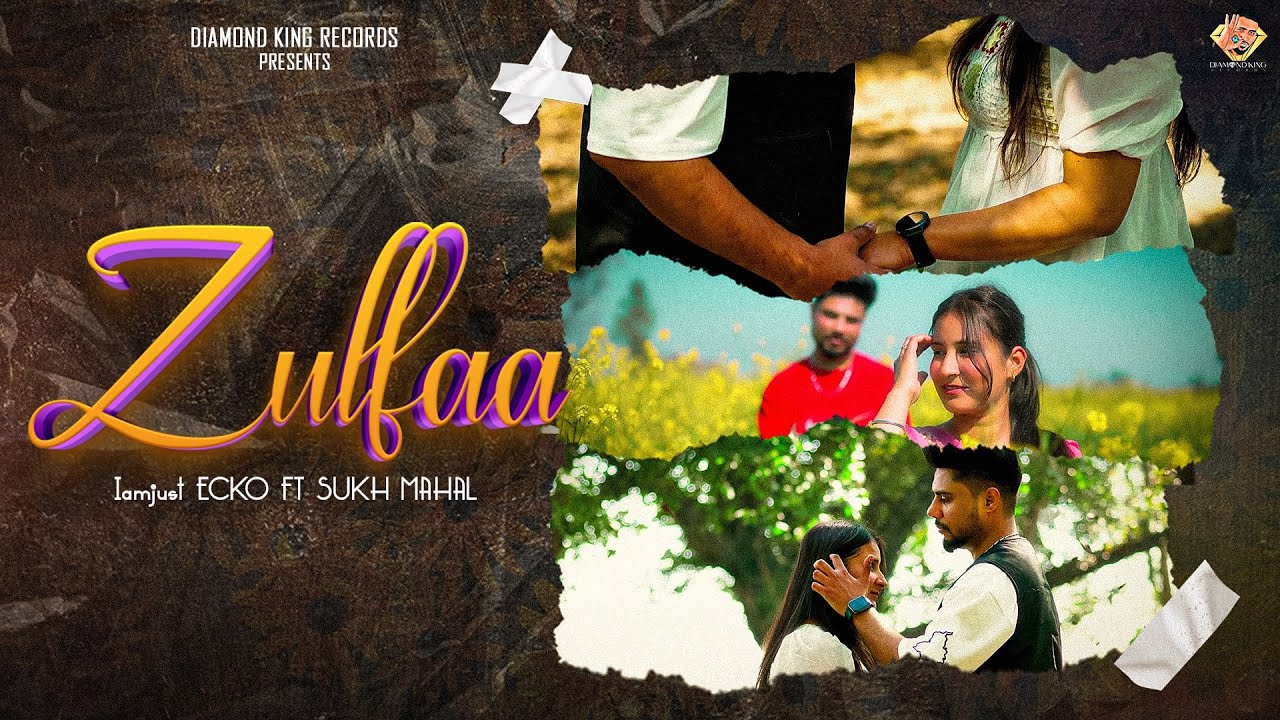 ZULFAA {Official Video} - Iamjust ECKO | SUKH MAHAL | KINGA BAINS | Latest Punjabi Songs 2025