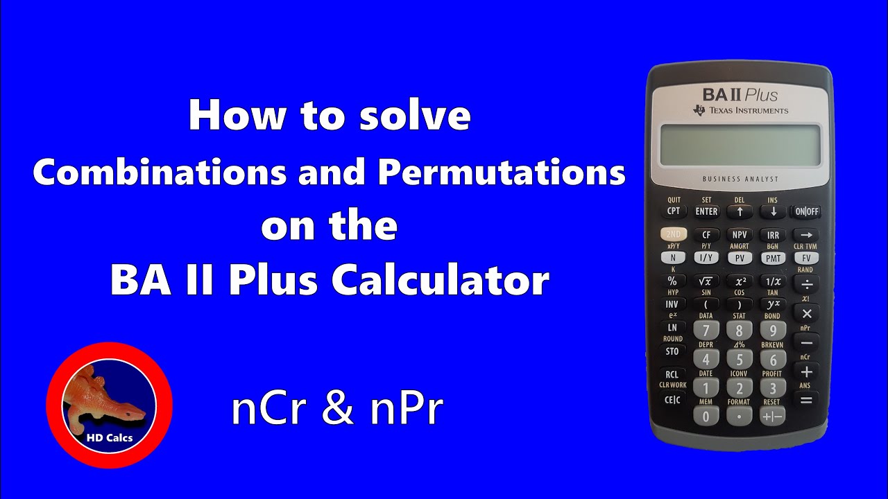 How to solve Combinations and Permutations on the BA II Plus Financial Calculator