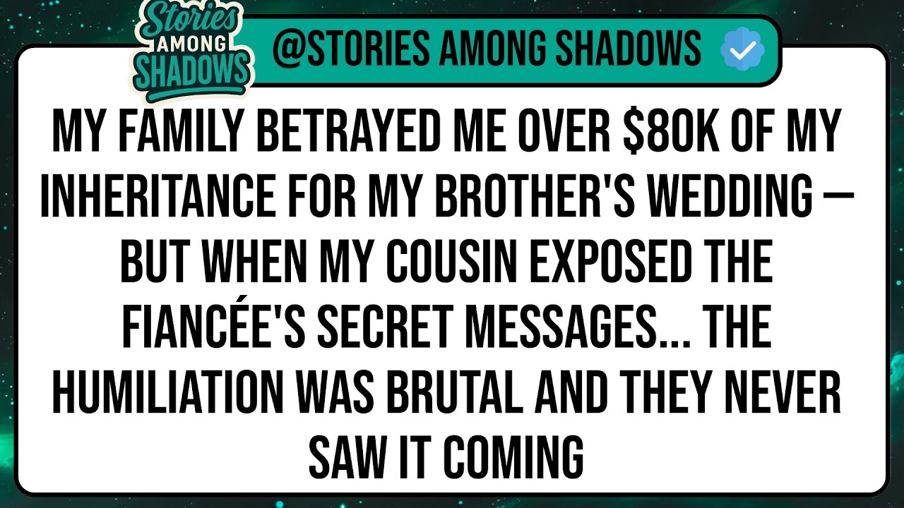 My Family BETRAYED Me Over $80K Of My Inheritance For My Brother's Wedding — But When My Cousin ...