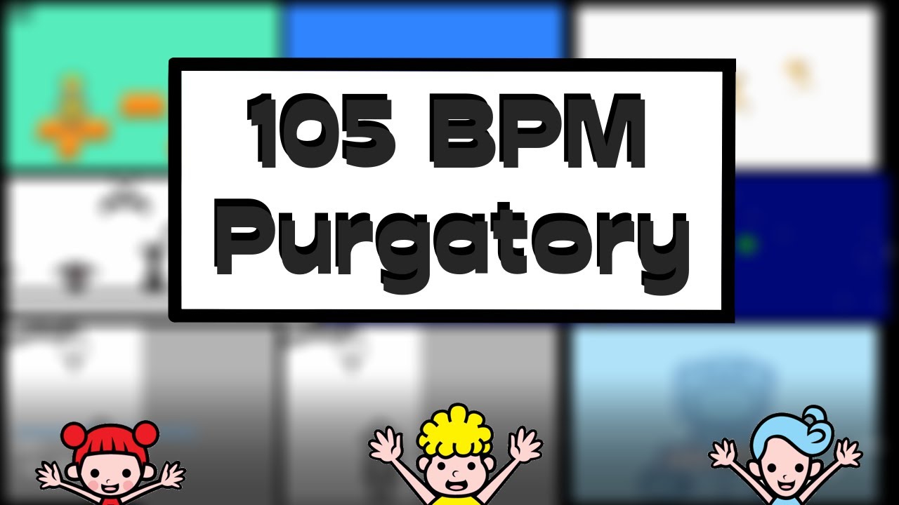 105 BPM Purgatory