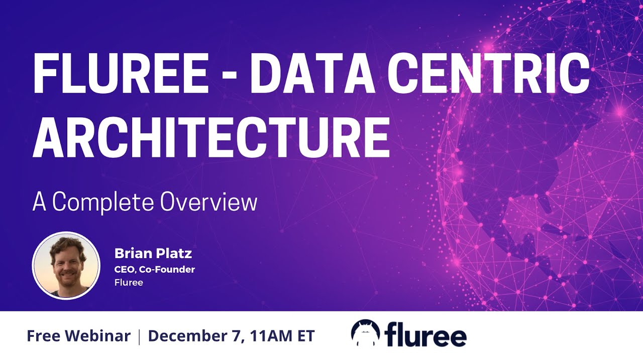 Introduction to Fluree Architecture | Fluree Webinar Series