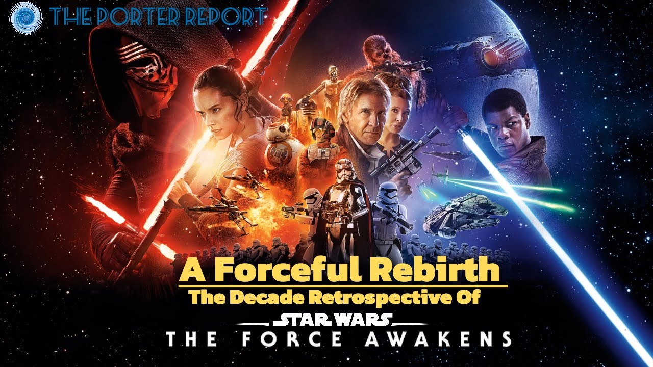 A Forceful Rebirth | Star Wars: The Force Awakens 10th Anniversary