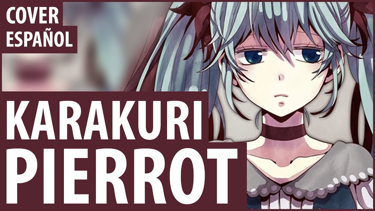 「Karakuri Pierrot」cover español latino【shizu】