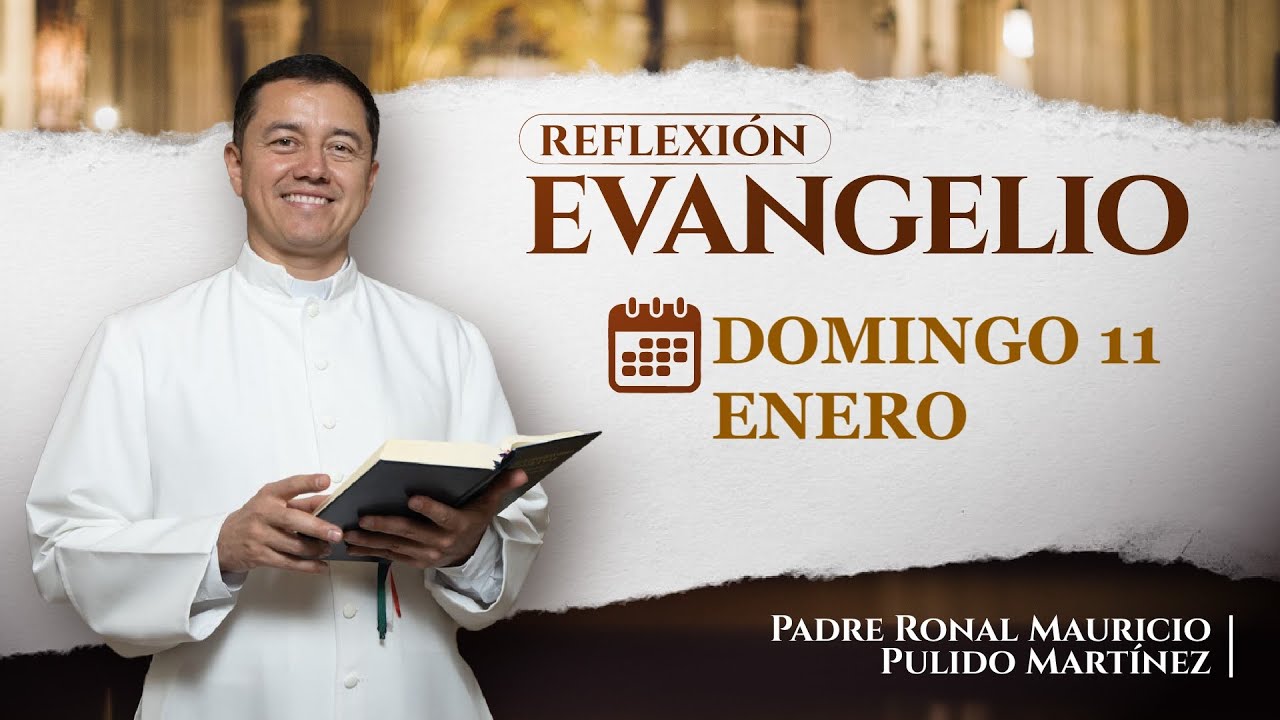 EVANGELIO DE HOY DOMINGO 11 DE ENERO DE 2026