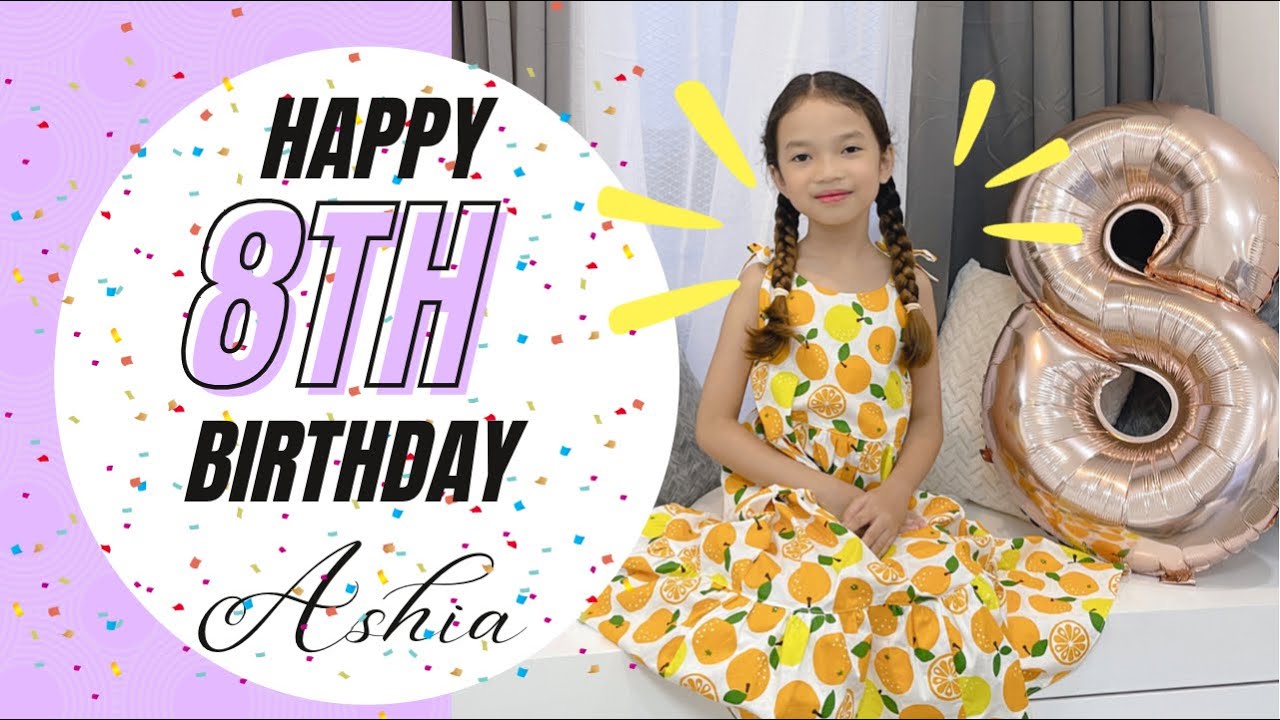 Ate Ashia Turns 8 😍🎂