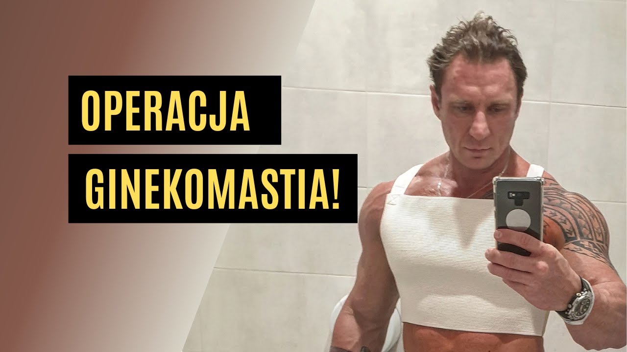 Dlaczego zdecydowałem się na usunięcie ginekomastii?