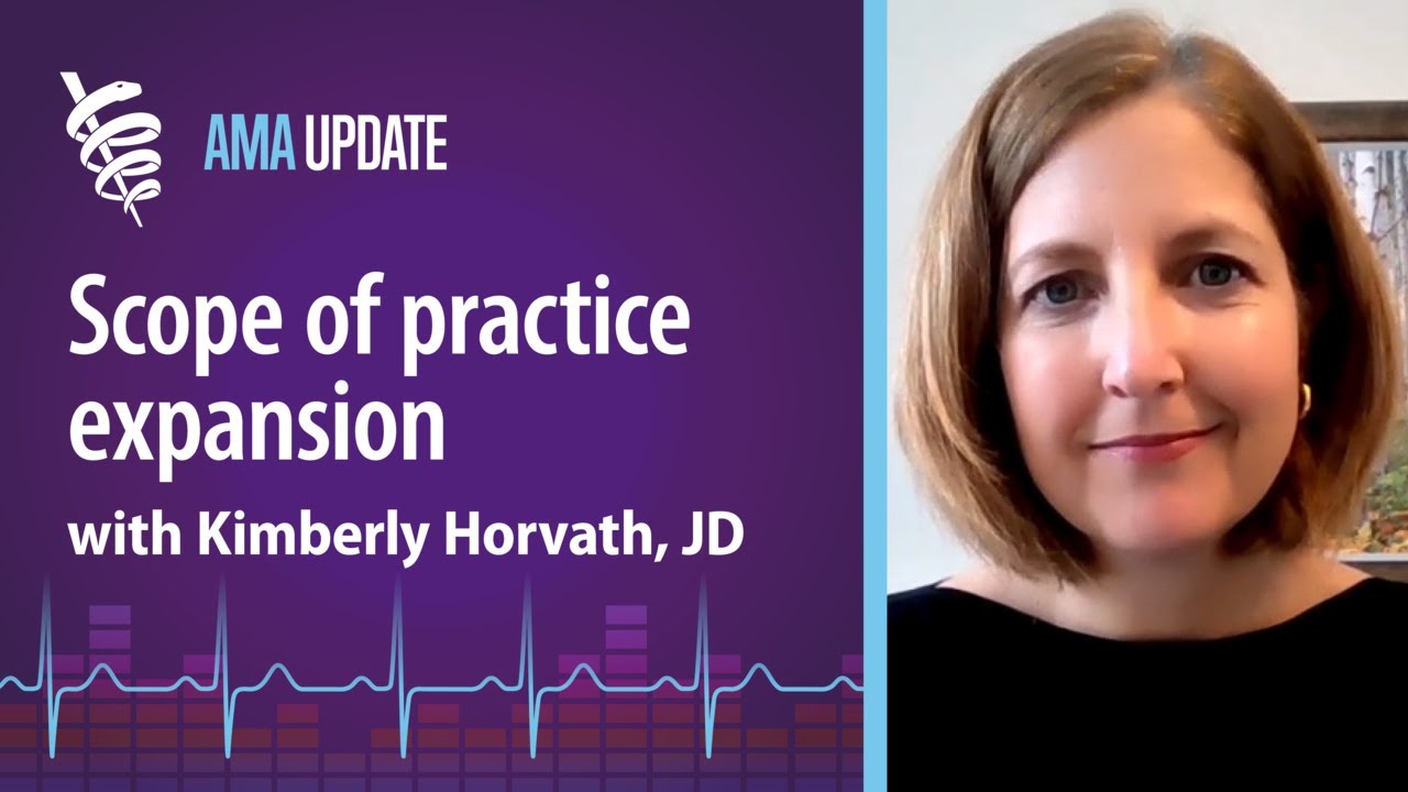 What physicians need to know about scope of practice expansion with Kimberly Horvath, JD