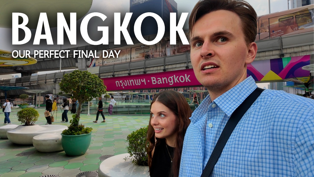 How to Spend the PERFECT Final Day in Bangkok, Thailand
