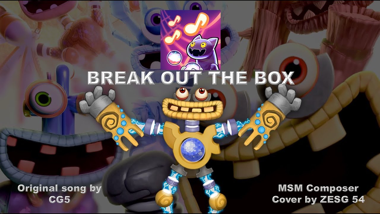 Break Out The Box - My Singing Monsters Composer Cover by ZESG 54