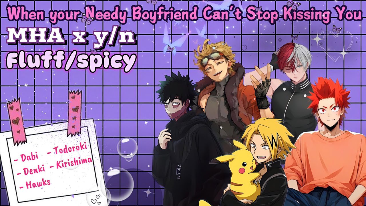MHA texting stories || your needy boyfriend can’t stop kissing you