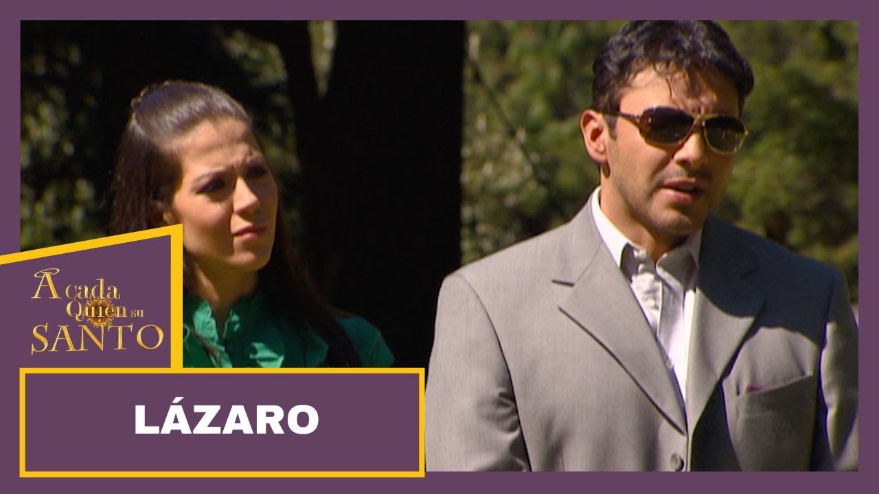 A Cada Quien Su Santo | Lázaro