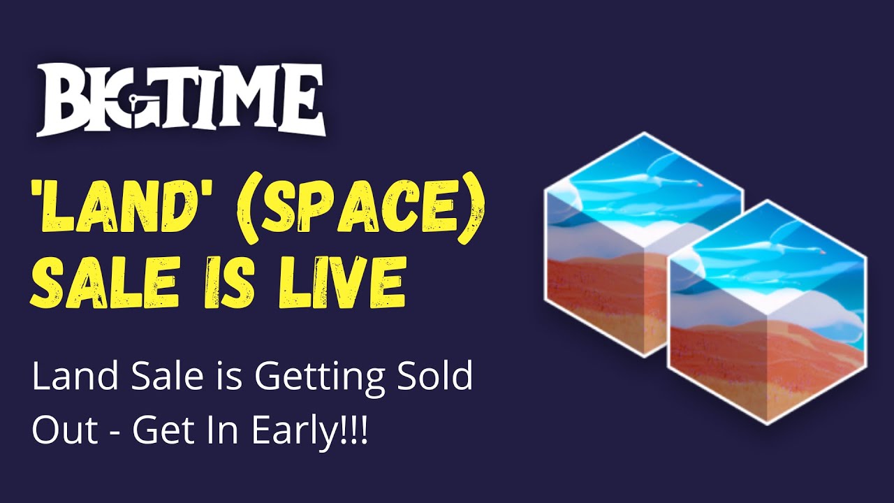 Big Time 'Land' Sale Live   Time Sensitive Space Sale Ongoing