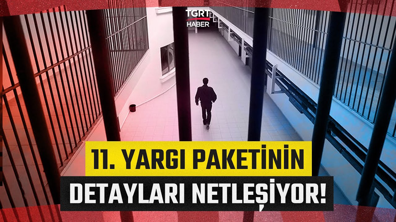 11. Yargı Paketi Ne Zaman Meclis'e Geliyor? 40 Maddelik Dev Paket Kapıda! - TGRT Haber