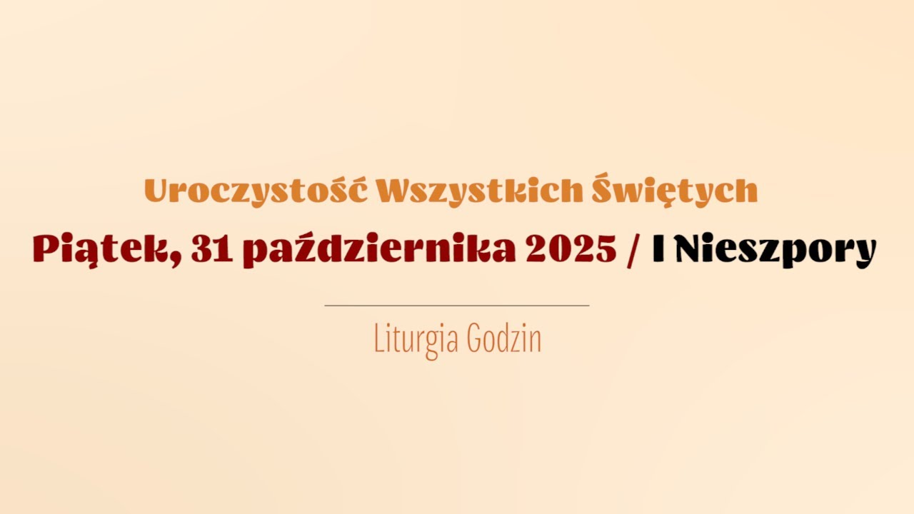 #Nieszpory | 31 października 2025 | Wszystkich Świętych | I Nieszpory