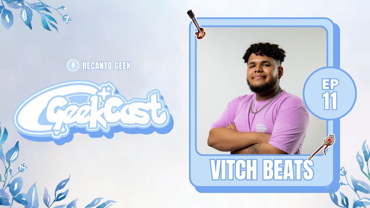 Geekcast com VitchBeats | Feat - @kaaickleg | Ep 11