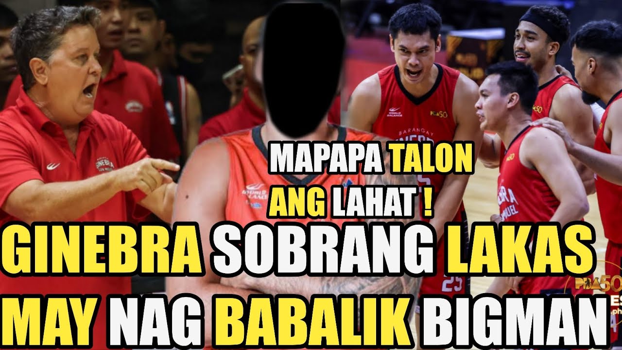 GINEBRA SOBRANG LAKAS MAY NAG BABALIK NA BIGMAN | MAPAPA TALO ANG LAHAT !.