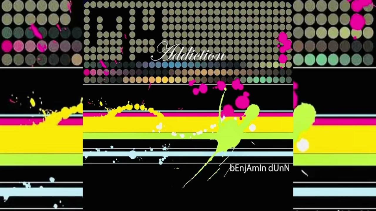 My Addiction - Benjamin Dunn 
