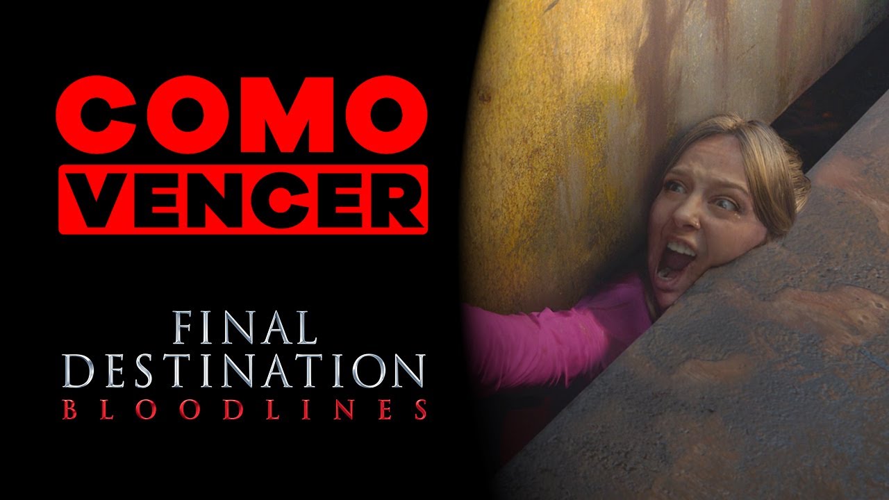 COMO VENCER: DESTINO FINAL 6 (LAZOS DE SANGRE)
