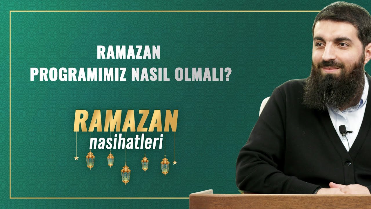 Ramazan Programımız Nasıl Olmalı? | Halis Bayancuk Hoca