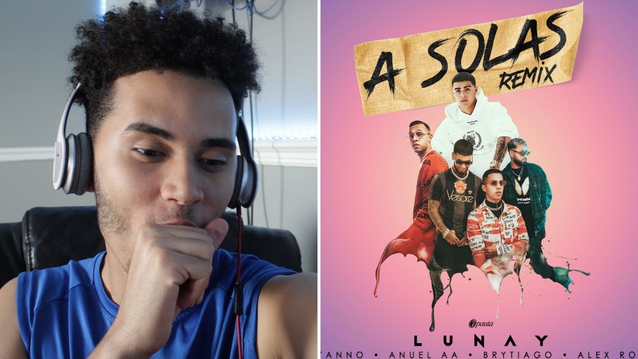 (Reaccion) A Solas Remix - Lunay x Lyanno x Anuel AA x Brytiago x Alex Rose ( Video Oficial )