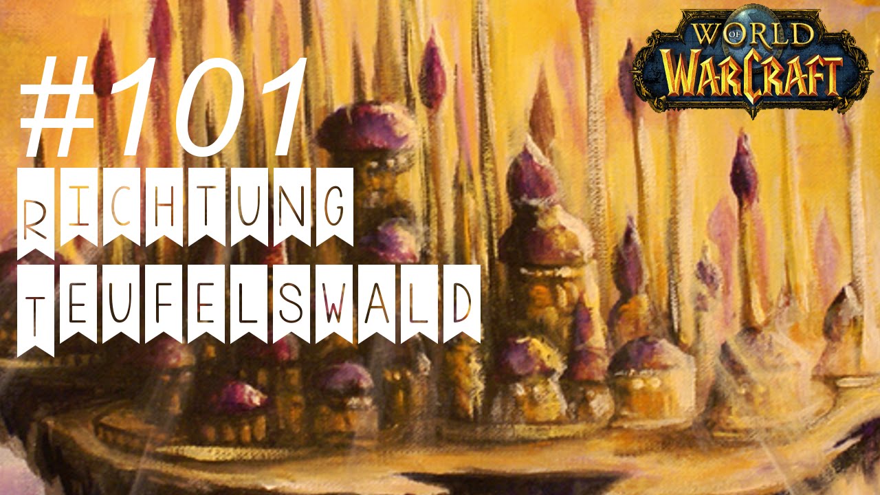 Let's Play World of Warcraft (Magier) #101 - Richtung Teufelswald