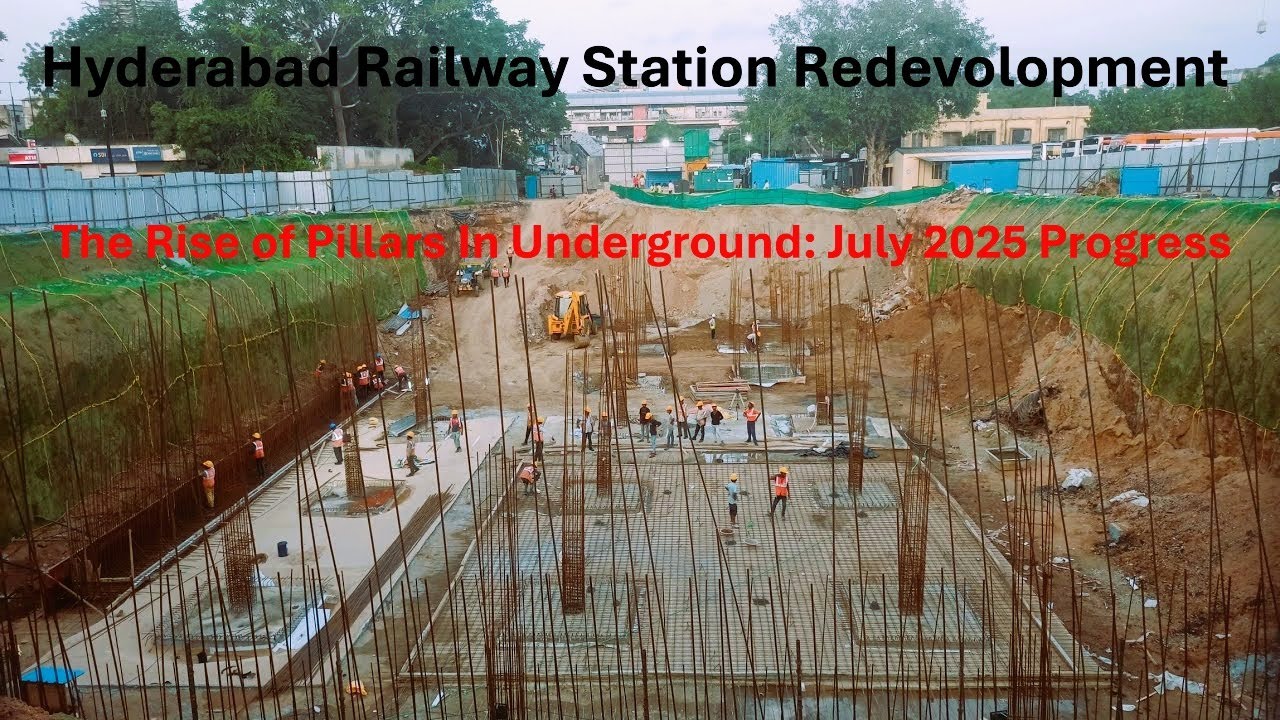 Hyderabad Railway Station Redevelopment: The Rise of Underground Pillars ll July2025 Ending Progress