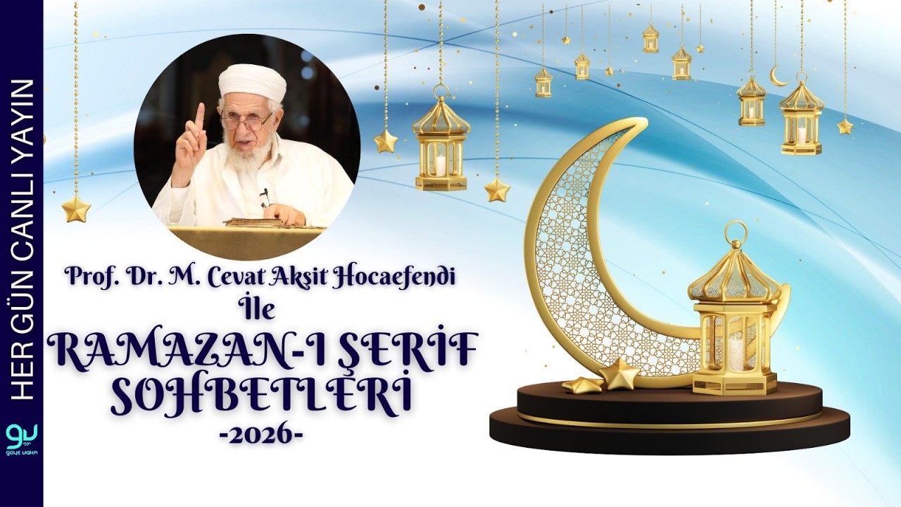 Prof. Dr. M. Cevat Akşit Hocaefendi ile Ramazan-ı Şerif Sohbetleri 17 Mart 2026 (28. Cüz)