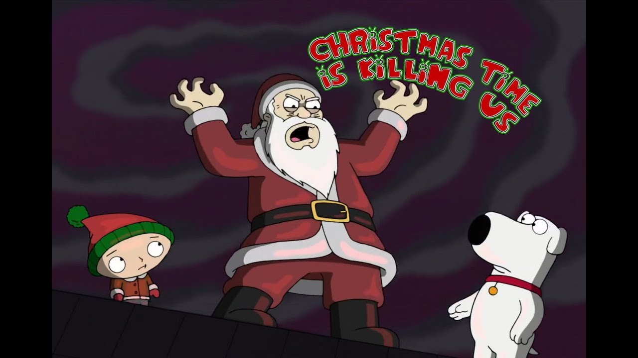 Family Guy - Christmas time is killing us
