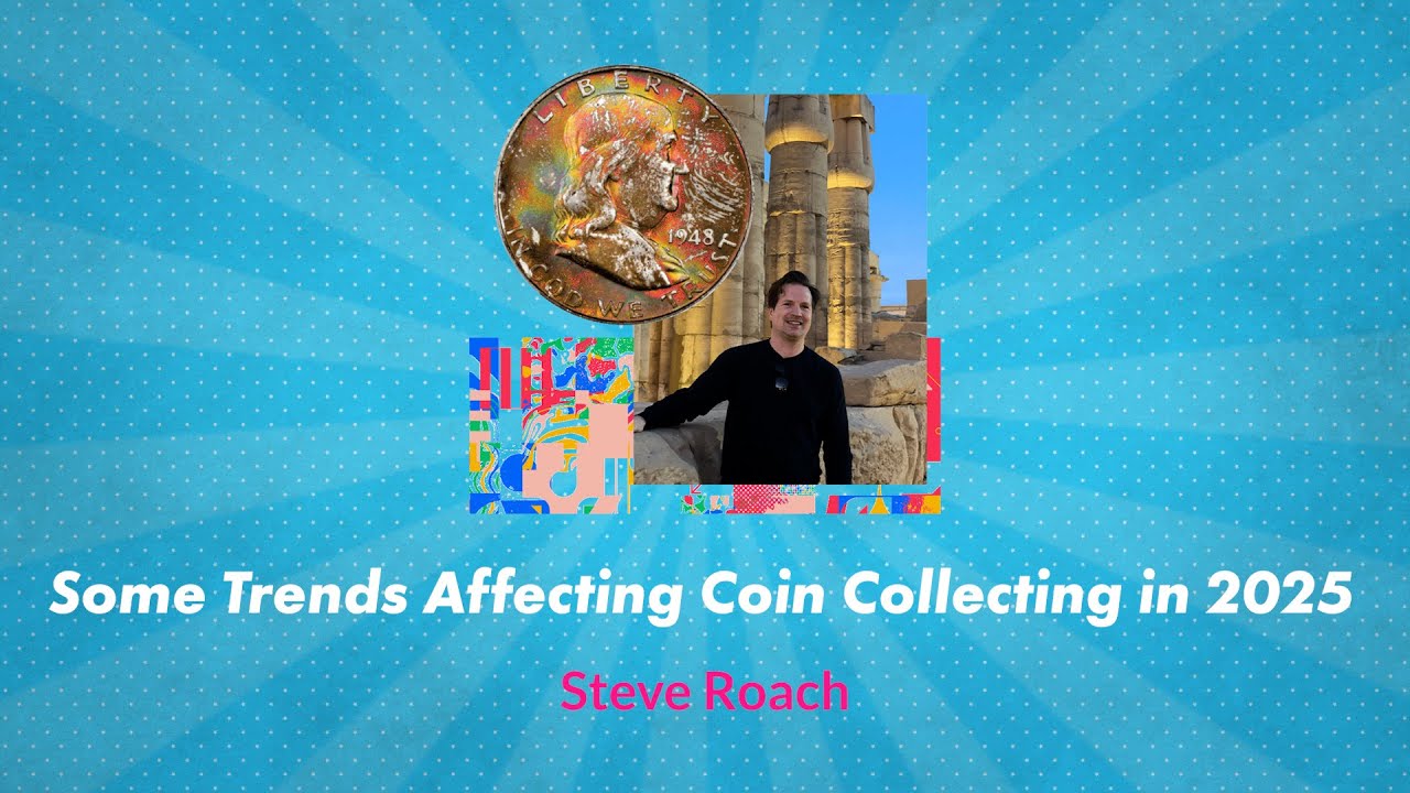Some Trends Affecting Coin Collecting | 2025 National Coin Week