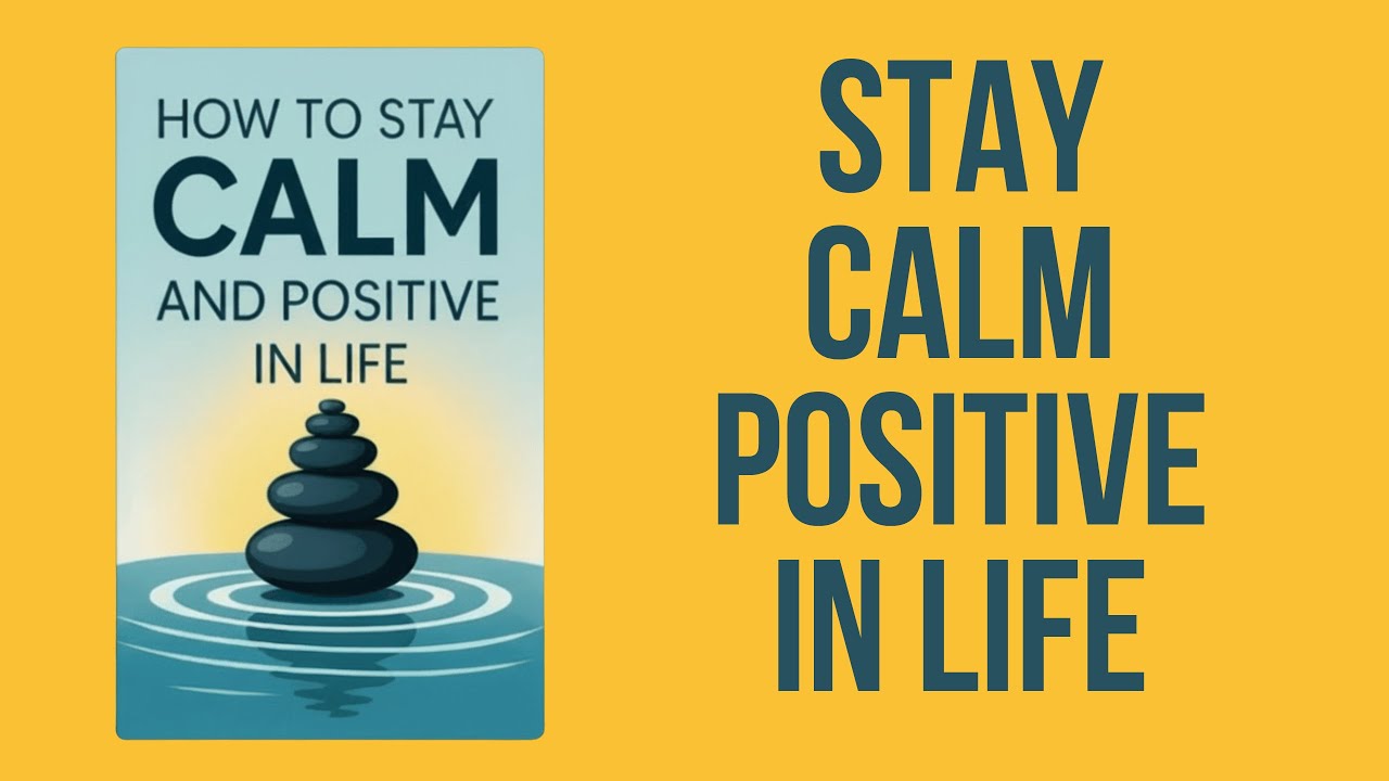 How to Stay Calm and Positive in Life Audiobook