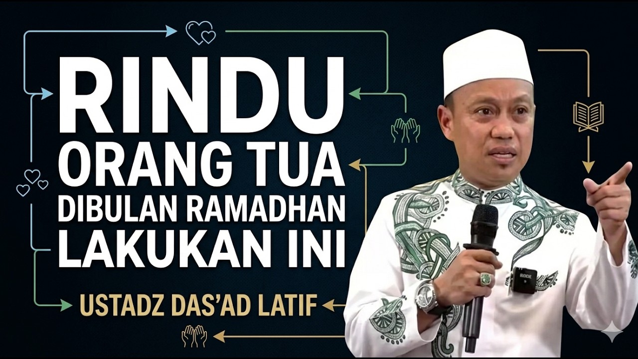 RAMADHAN TANPA ORANG TUA, APA YANG SEBAIKNYA DILAKUKAN? NASIHAT USTADZ DAS'AD LATIF