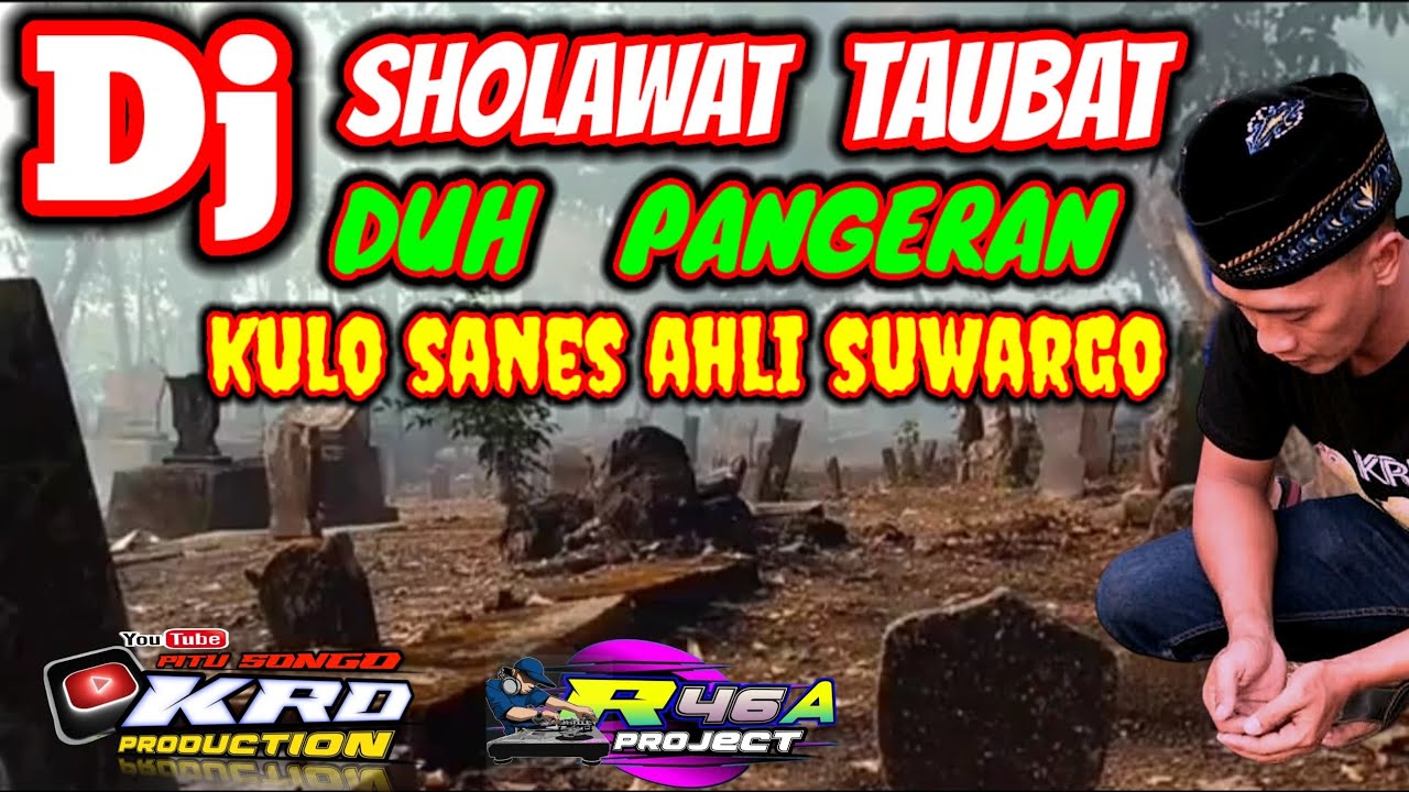DJ SHOLAWAT TAUBAT - DUH PANGERAN KULO SANES AHLI SUWARGO || KRD79PRODUCTION R46A PROJECT