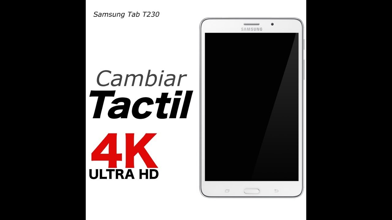 Cambiar pantalla tactil  Samsung Tab 4