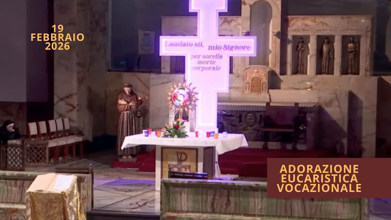 Adorazione Eucaristica  - 19 Febbraio 2026 (Fr Francesco Nista)