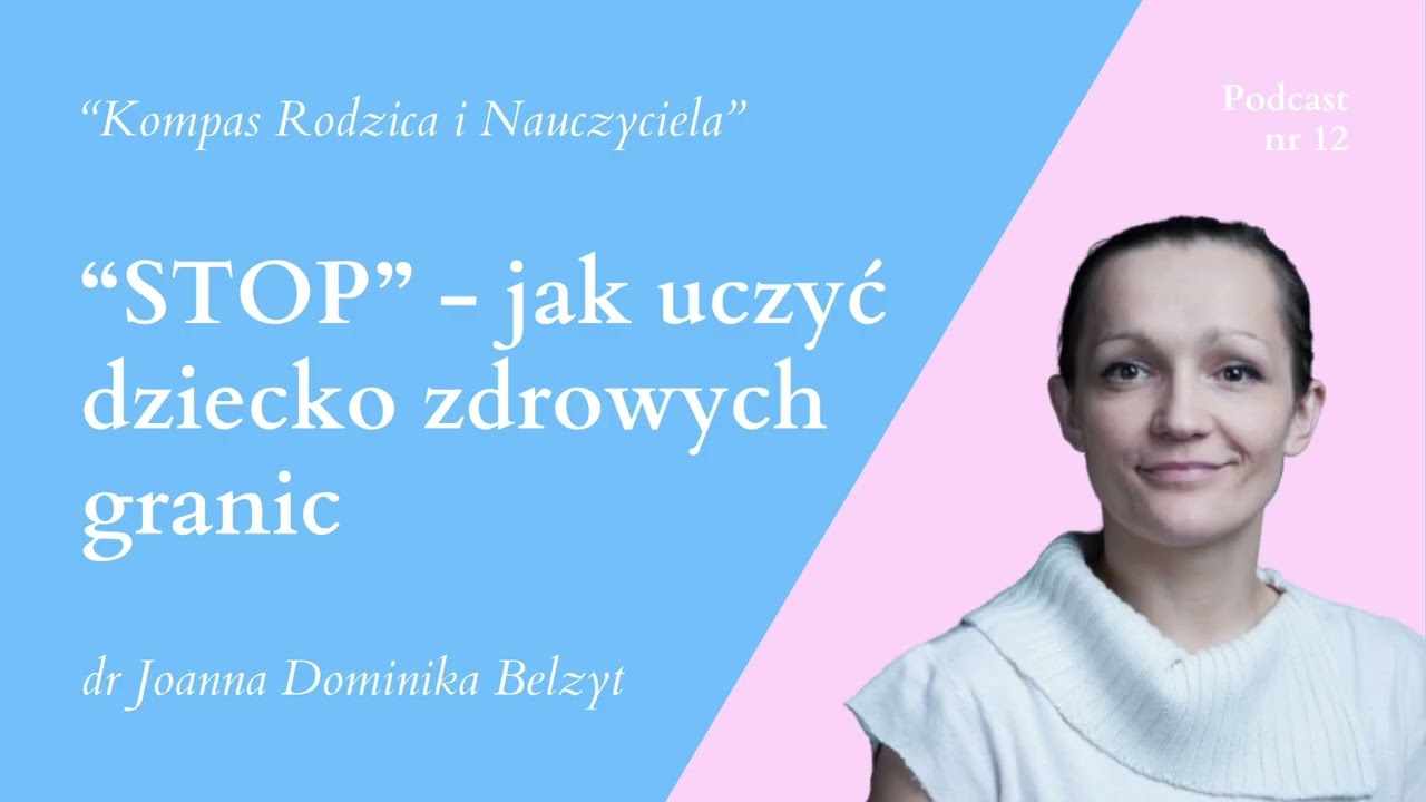 STOP - Jak uczyć dziecko zdrowych granic (odc. 12)