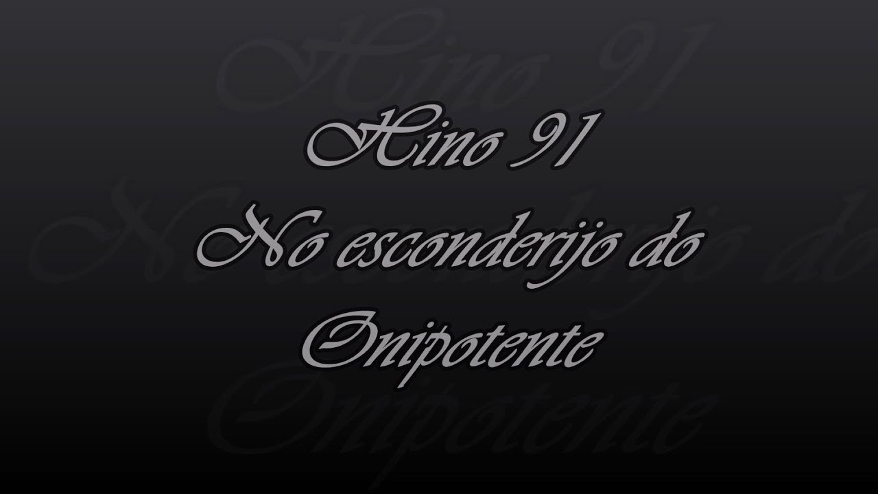 Hino 91 - No esconderijo do Onipotente