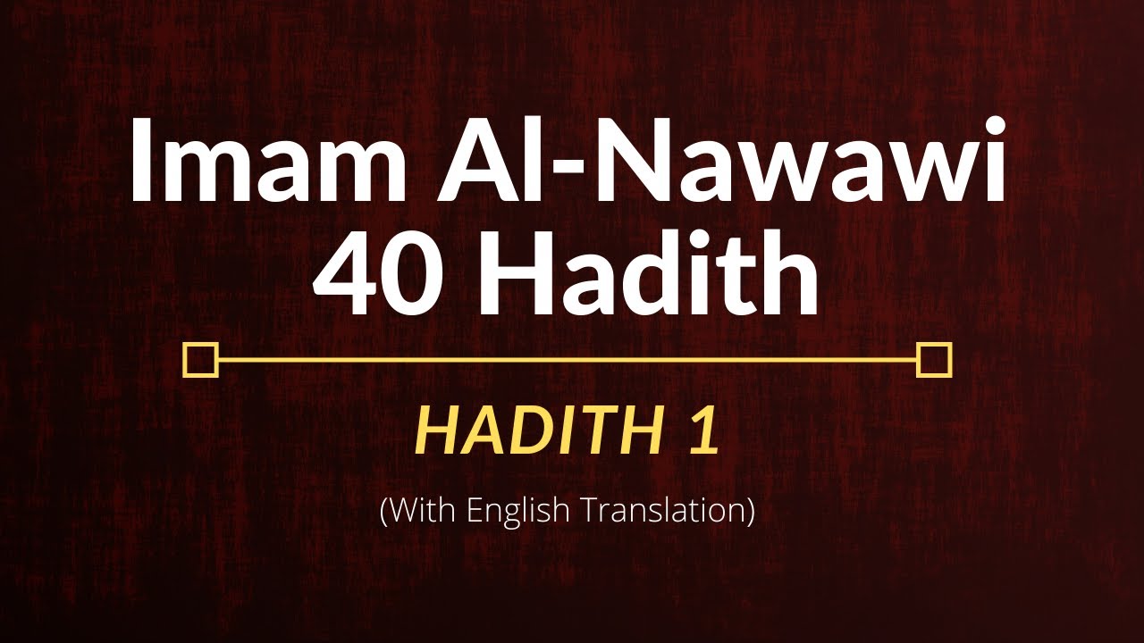 Imam Al-Nawawi &ndash; Hadith 1 | English Translation