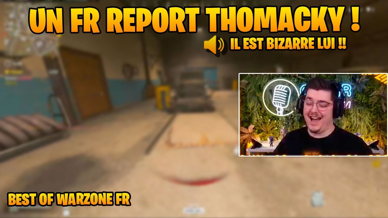 THOMACKY SE FAIT REPORT PAR UN FR 😱 IL EST BIZARRE LUI 🤣 BEST OF WARZONE FR