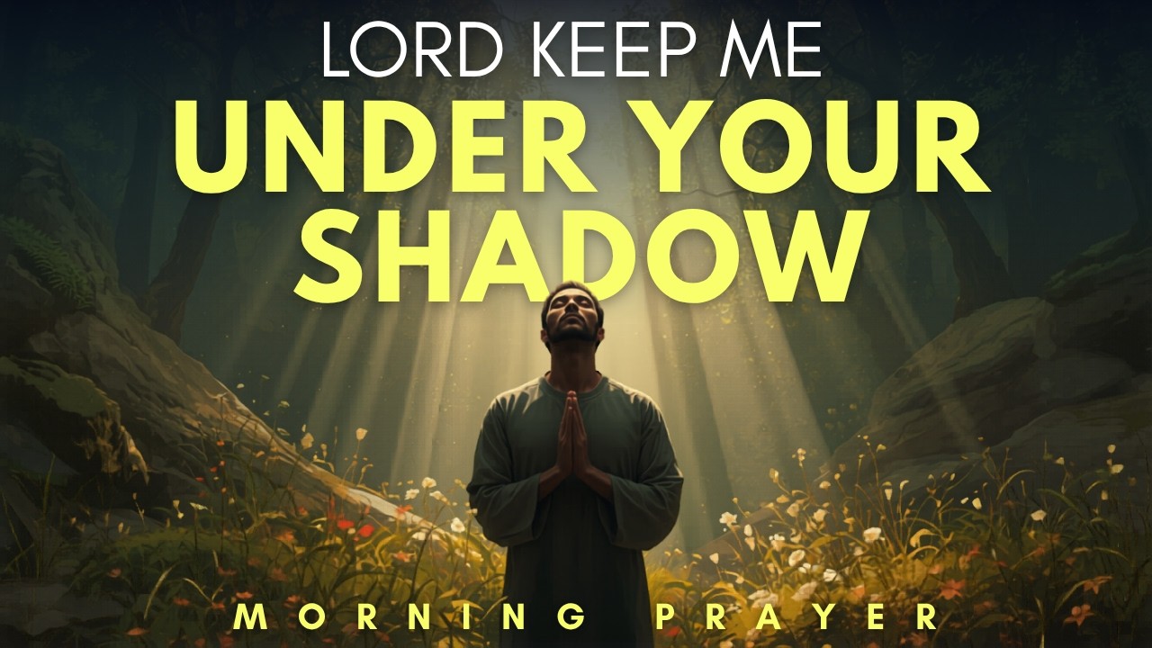Powerful Morning Prayer For Protection | Rest Under God’s Shadow