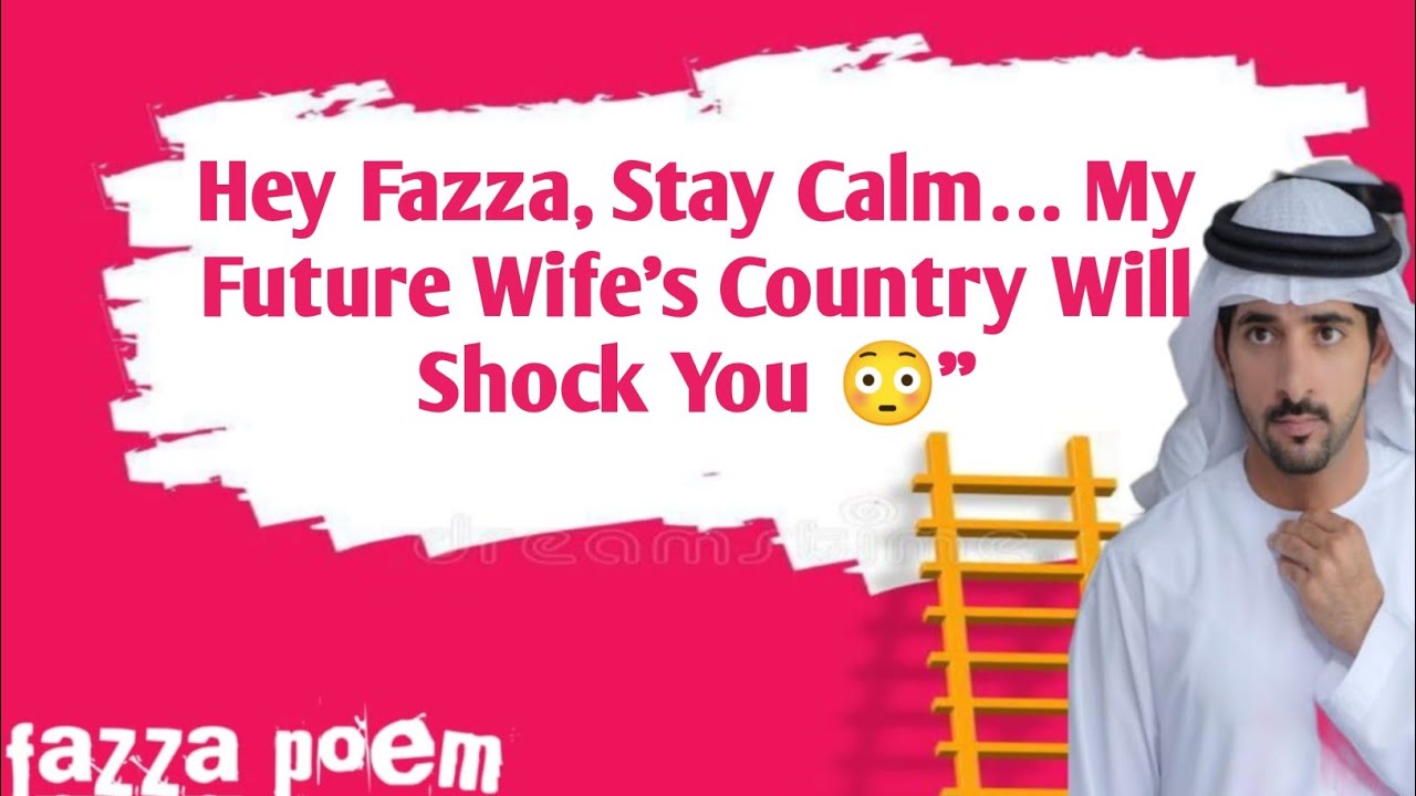 Hey Fazza, Stay Calm&hellip; My Future Wife&rsquo;s Country Will Shock You 😳&rdquo; fazza poems English 